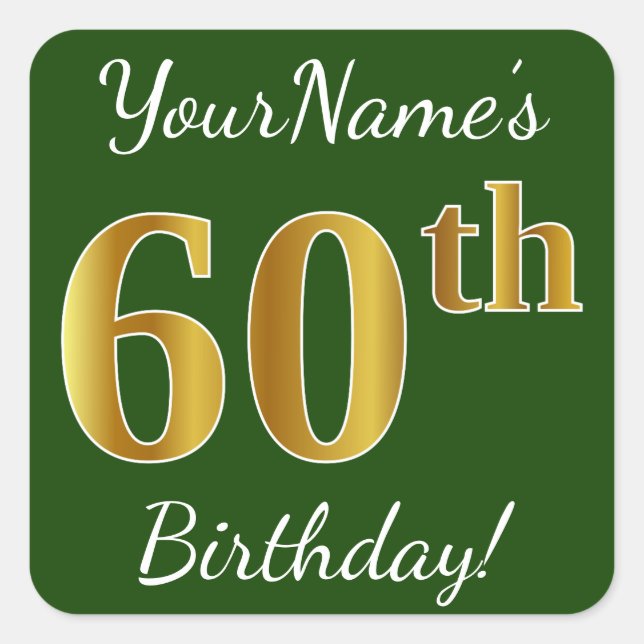 Green, Faux Gold 60th Birthday + Custom Name Square Sticker (Front)