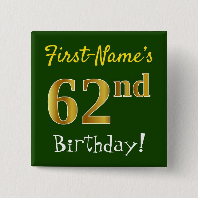 Green, Faux Gold 62nd Birthday, With Custom Name 2 Inch Square Button (Front)