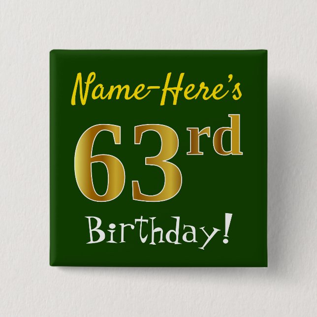 Green, Faux Gold 63rd Birthday, With Custom Name 2 Inch Square Button (Front)