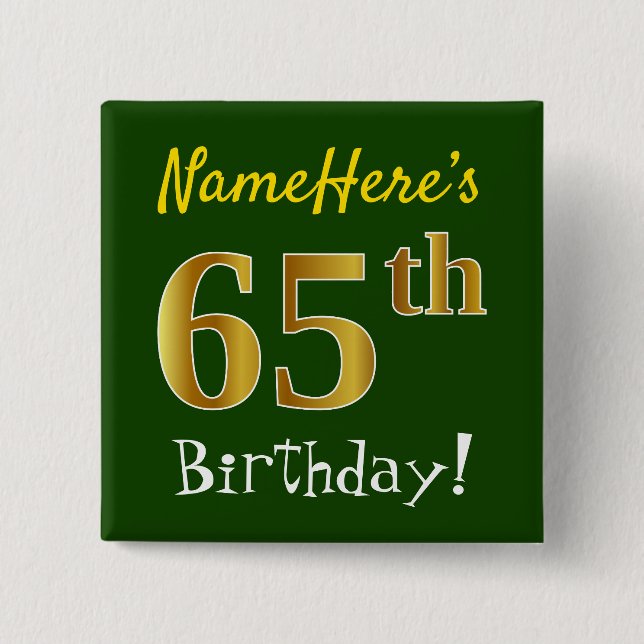 Green, Faux Gold 65th Birthday, With Custom Name 2 Inch Square Button (Front)