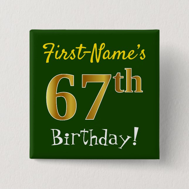 Green, Faux Gold 67th Birthday, With Custom Name 2 Inch Square Button (Front)