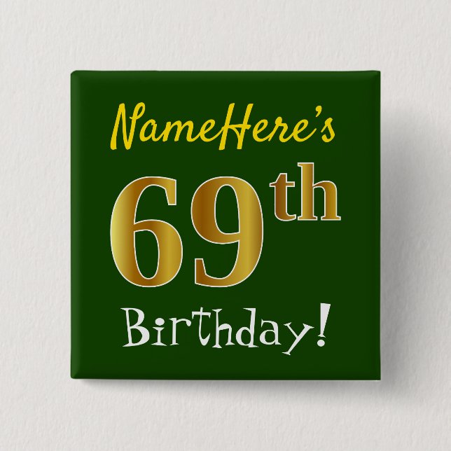Green, Faux Gold 69th Birthday, With Custom Name 2 Inch Square Button (Front)