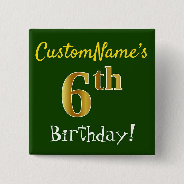 Green, Faux Gold 6th Birthday, With Custom Name 2 Inch Square Button (Front)