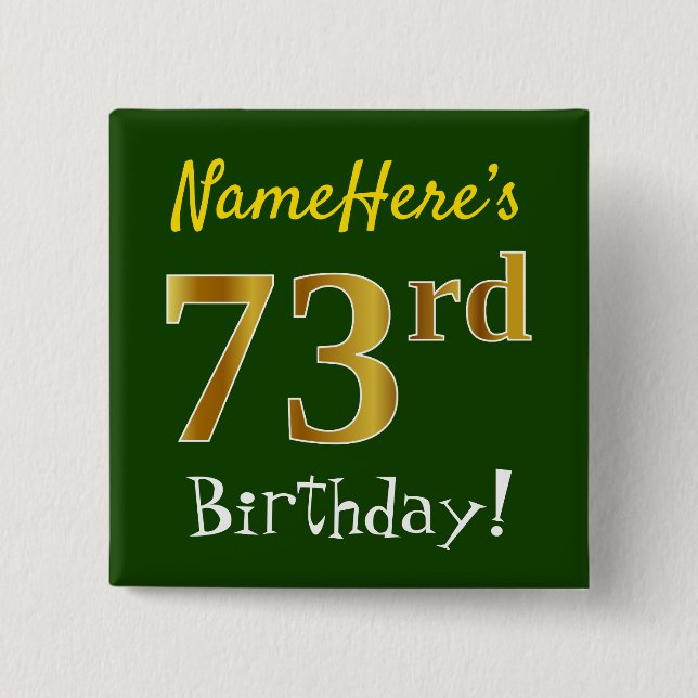 Green, Faux Gold 73rd Birthday, With Custom Name 2 Inch Square Button (Front)