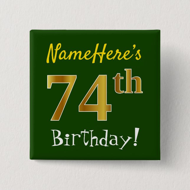 Green, Faux Gold 74th Birthday, With Custom Name 2 Inch Square Button (Front)