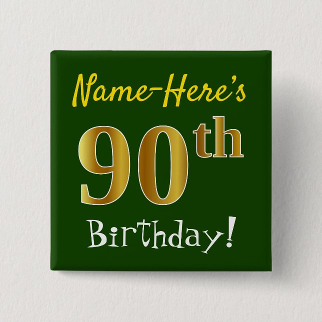 Green, Faux Gold 90th Birthday, With Custom Name 2 Inch Square Button (Front)