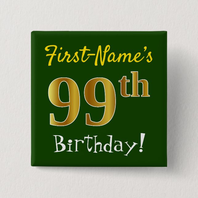 Green, Faux Gold 99th Birthday, With Custom Name 2 Inch Square Button (Front)