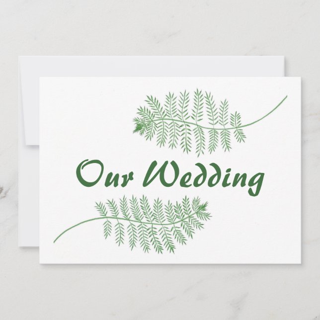 Green Ferns Our Wedding Two Sided Invitations (Front)