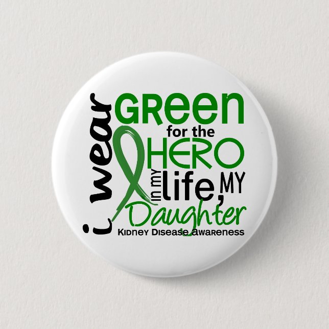 Green For Hero 2 Daughter Kidney Disease 2 Inch Round Button (Front)