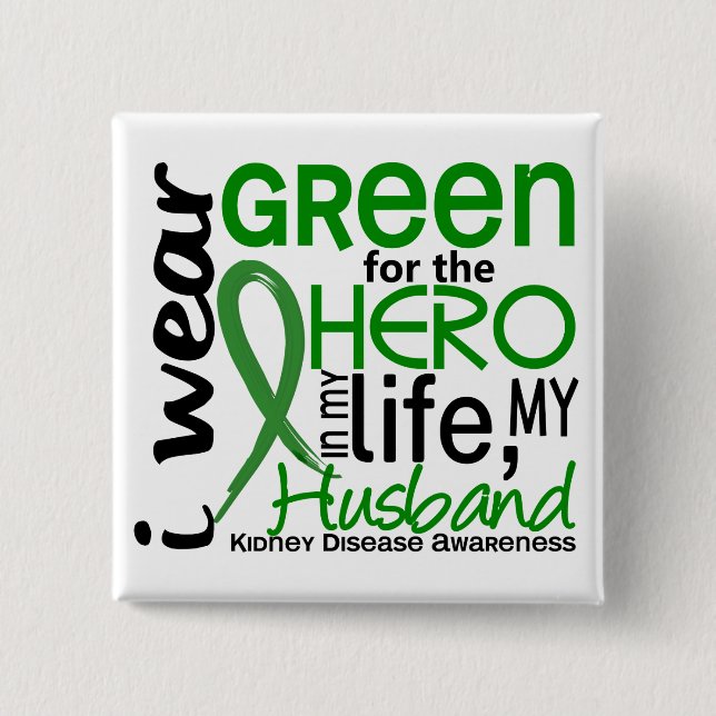 Green For Hero 2 Husband Kidney Disease Inch Square Button (Front)
