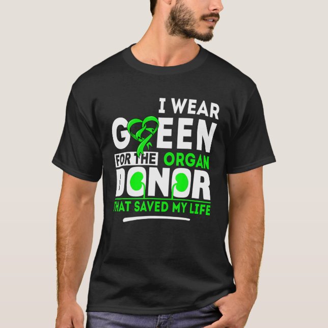 Green For The Organ Donor - Transplant Kidney Live T-Shirt (Front)