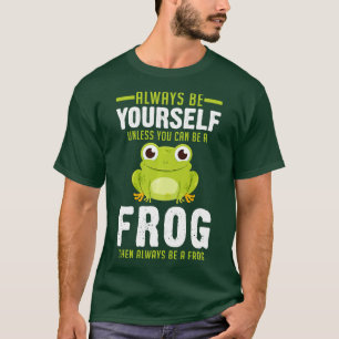 Green Frog Amphibian Always Be Yourself Positive Q T-Shirt