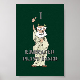 Green Funny "I Embraced Plant Based" Vegan Poster