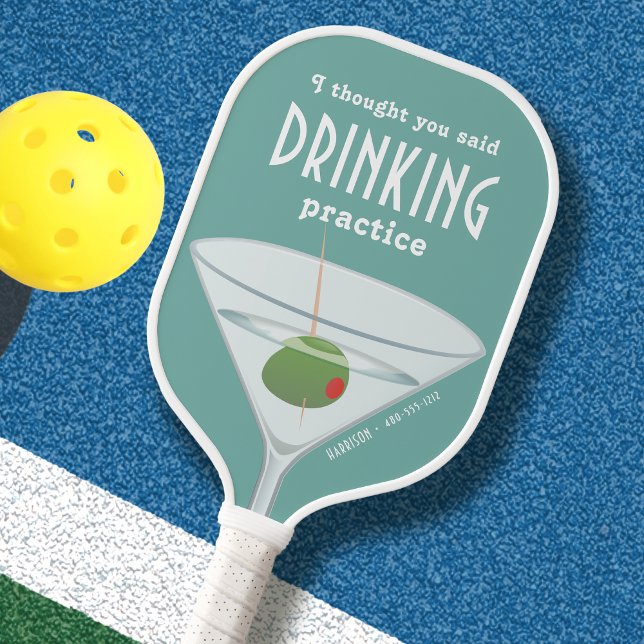 Green Funny I Thought You Said Drinking Martini Pickleball Paddle ("I thought you said drinking practice" funny custom pickleball paddle with a martini glass and name.)