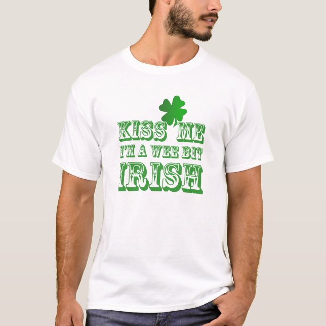 Green Funny Kiss Me I'm  a Wee Bit Irish Shirt (Front)