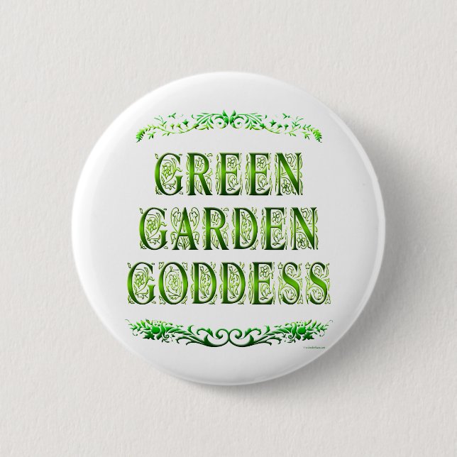 Green Garden Goddess Saying 2 Inch Round Button (Front)