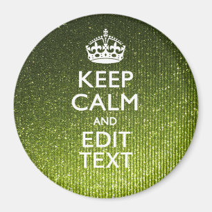 Green Glamour Keep Calm Your Text Magnet