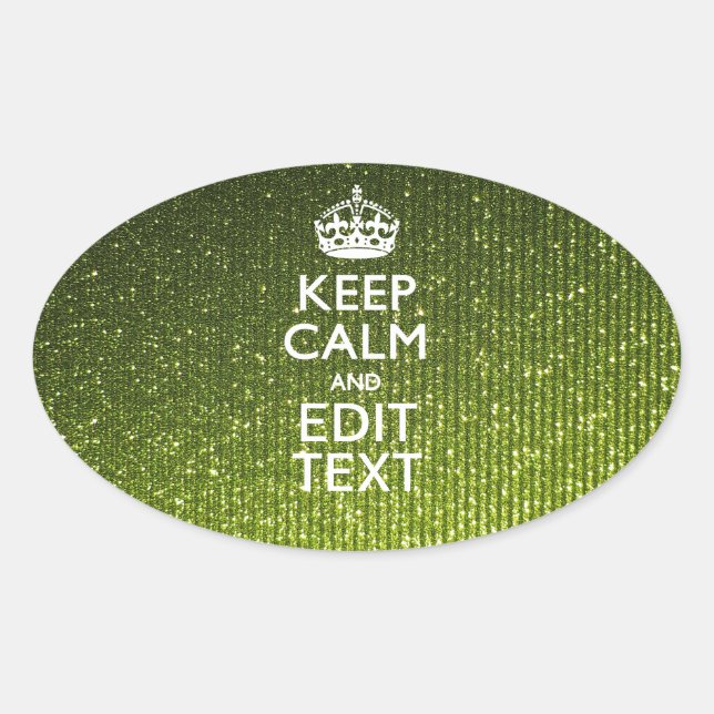 Green Glamour Keep Calm Your Text Oval Sticker (Front)