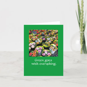 Green goes with everything.  NOTE CARD MEDGR