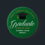 Green Gold Graduation Custom Graduate Name Tag 2 Inch Round Button<br><div class="desc">This green and gold custom senior graduate button features chic white and gold typography under a high school or college name for the class of 2025. Customize with your graduation year and student name under the lovely calligraphy for great personalized parent buttons to wear to the ceremony. Proud mom and...</div>