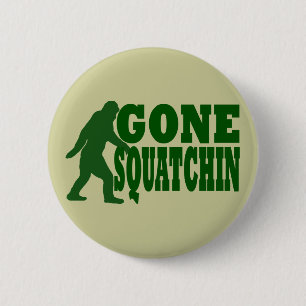 Green gone squatchin slogan text 2 inch round button