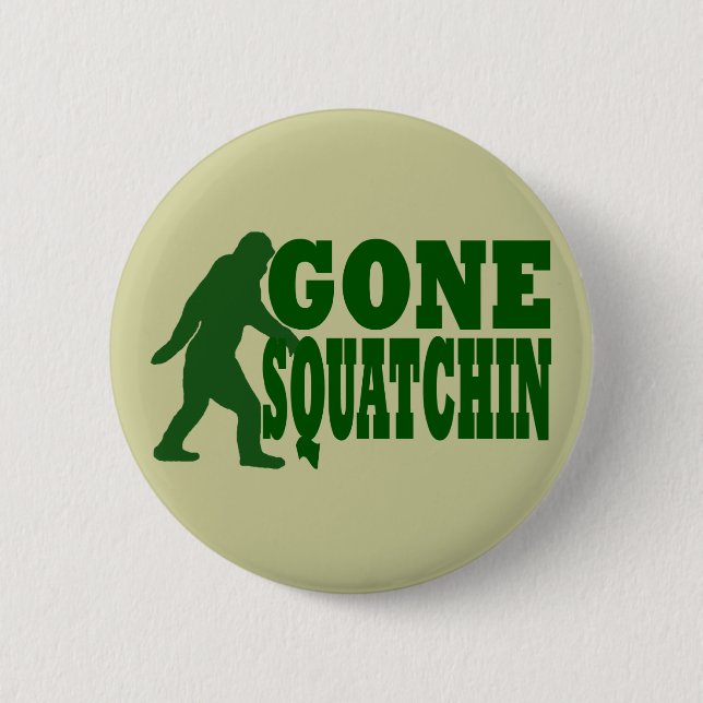 Green gone squatchin slogan text 2 inch round button (Front)