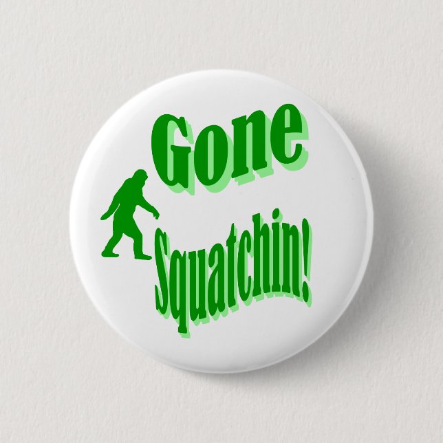 Green gone squatchin slogan text 2 inch round button (Front)