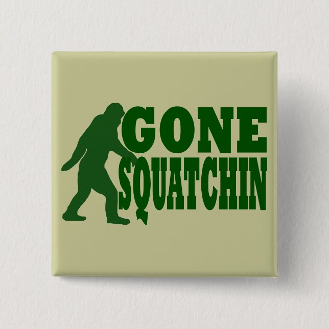 Green gone squatchin slogan text 2 inch square button (Front)