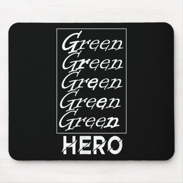 Green Hero - For Environmental Protection, For The Mouse Pad (Front)