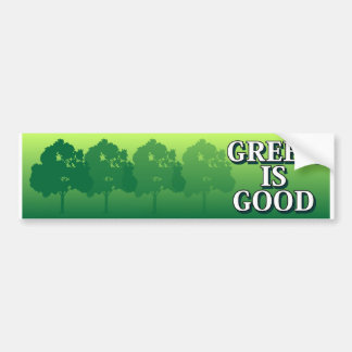 Green Is Good Bumper Sticker