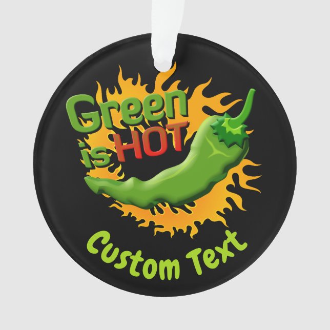 Green is HOT Ornament (Front)