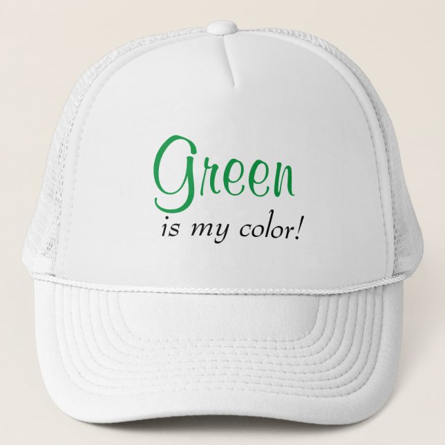 Green Is My Color Quote  Trucker Hat (Front)