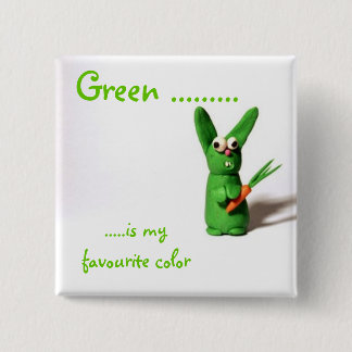 Green ........., .....is my favourite colour 2 inch square button