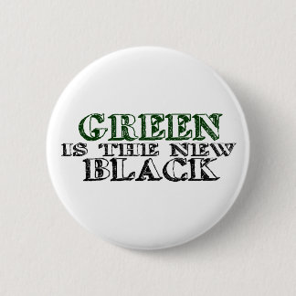 Green Is The New Black 2 Inch Round Button