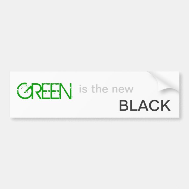 GREEN is the new BLACK bumper sticker! Bumper Sticker (Front)