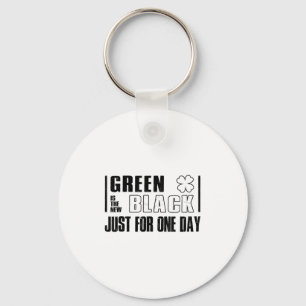 Green Is The New Black Funny St. Patrick's Day Quo Keychain