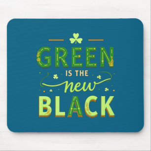 Green Is The New Black - St. Patrick’s Day Shamroc Mouse Pad