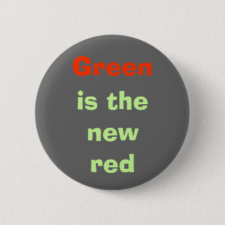Green, is the new red 2 inch round button