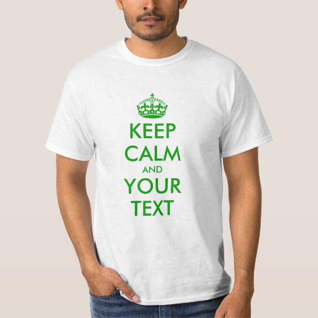 Green Keep Calm t shirt | Personalize your text (Front)