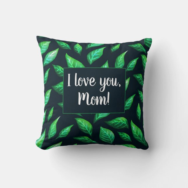 Green Leaves Dark Botanical Love Mom Throw Pillow (Front)