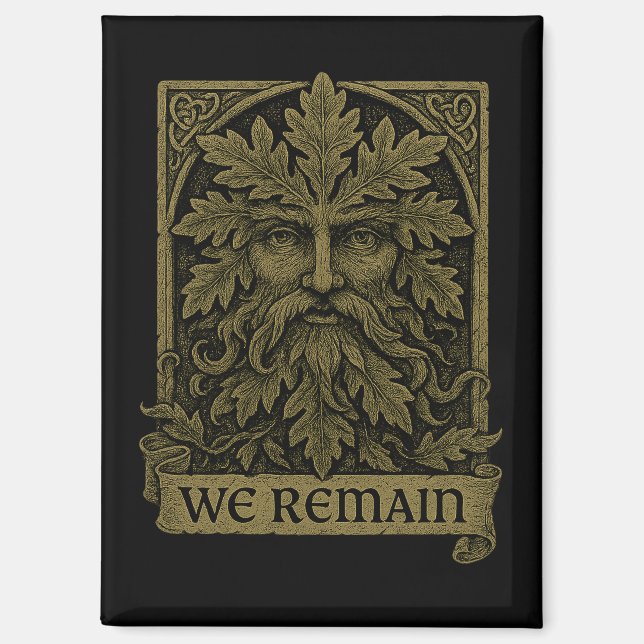 Green Man We Remain Pagan Wiccan Kitchen Magnet (Front)