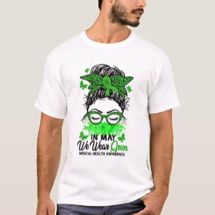 Green Messy Bun In May We Wear Green Mental Health T-Shirt