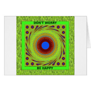 Green Pasture Have a Nice Day Dont Worry Be Happy.