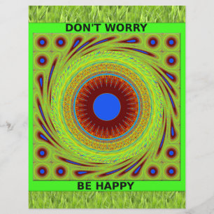 Green Pasture Have a Nice Day Dont Worry Be Happy.