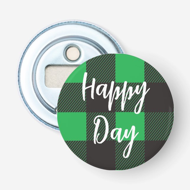 Green Plaid Pattern Happy Day Bottle Opener (Front)