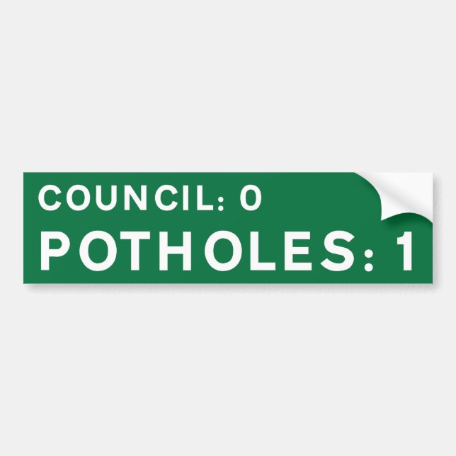 Green Pothole Bumper Sticker Council 0, Potholes 1 (Front)