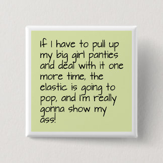 Green Put on Big Girl Panties Word Saying Badge 2 Inch Square Button