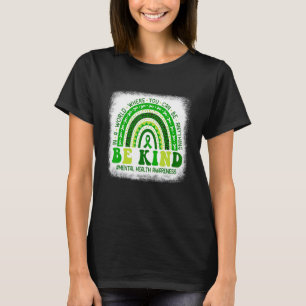 Green Rainbow Be Kind To Your Mind Mental Health T-Shirt