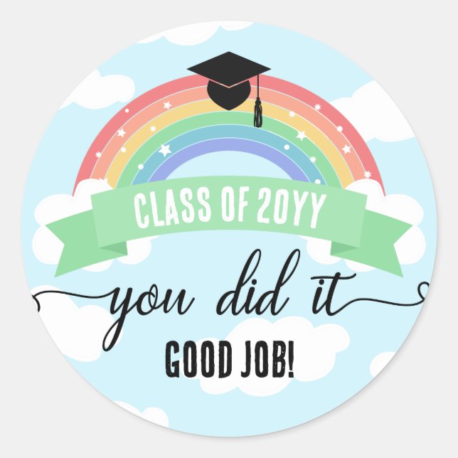 Green Rainbow Clouds You Did It Class Of Graduate Classic Round Sticker (Front)