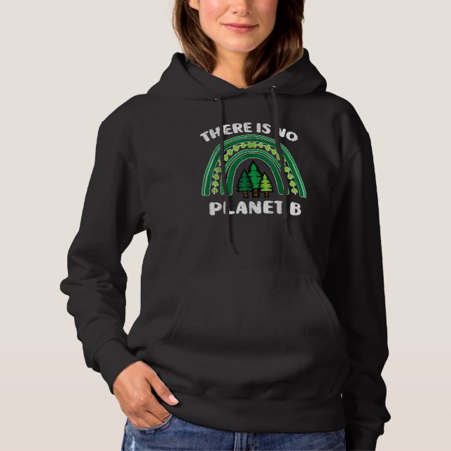 Green Rainbow Trees There Is No Planet B Earth Day Hoodie (Front)